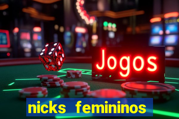 nicks femininos para jogos